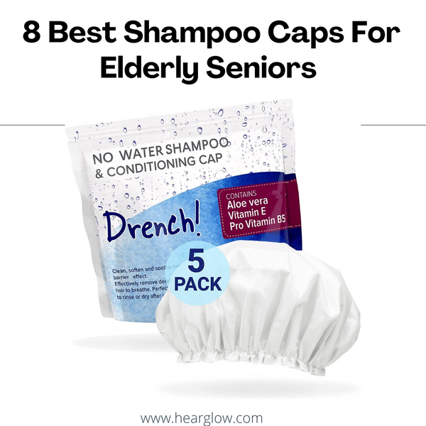 8 Best Shampoo Caps For Elderly Seniors