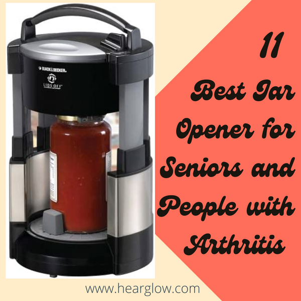 11 Best Jar Opener for Seniors and People with Arthritis