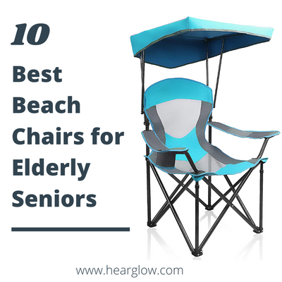 10 Best Beach Chairs for Elderly Seniors