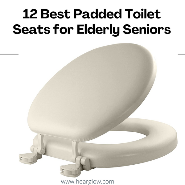 12 Best Padded Toilet Seats for Elderly Seniors